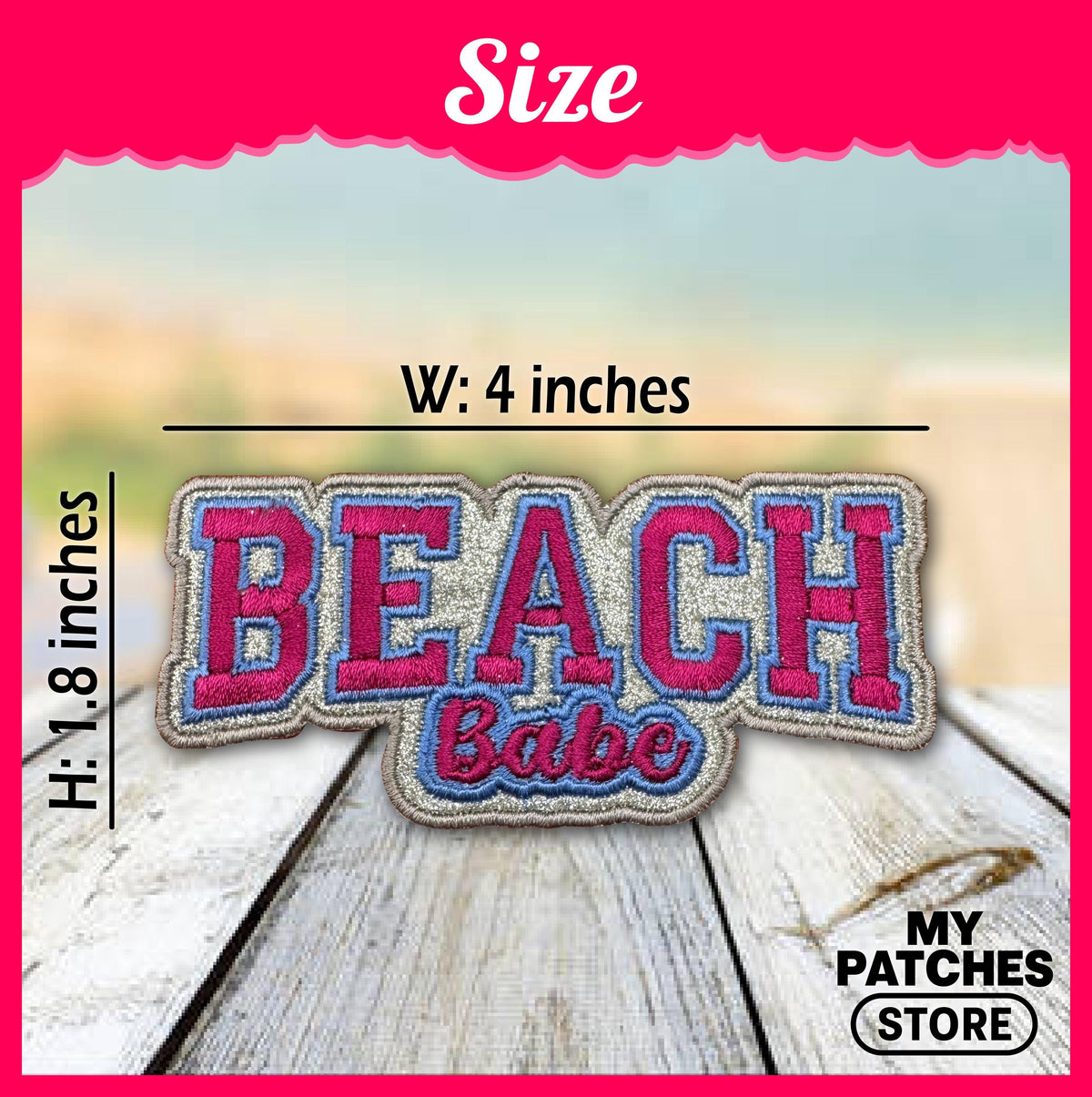 Embroidered “BEACH Babe” patch with bold block lettering in pink and blue and script “Babe” below, displayed on a wooden surface with beach-style background and size details showing 4 inches wide and 1.8 inches high, branded with “My Patch Store.”
